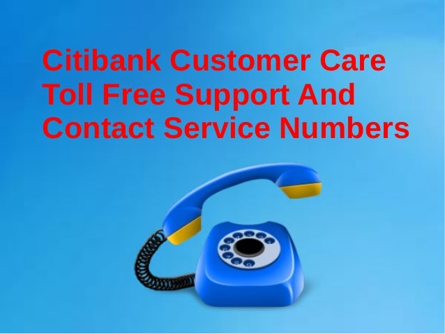 Citibank Customer Care Toll Free Support And Contact Service Numbers Citibank Customer Care Toll Free Support And Contact Service Numbers
