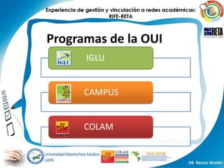 Programas de la OUI
      IGLU


      CAMPUS


      COLAM
 