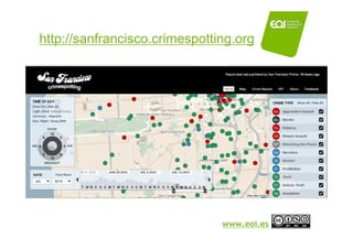 http://sanfrancisco.crimespotting.org




                               www.eoi.es
 