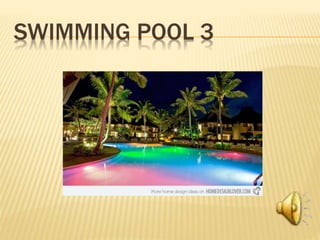 SWIMMING POOL 3
 