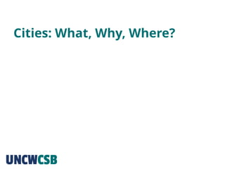 Cities: What, Why, Where?
 