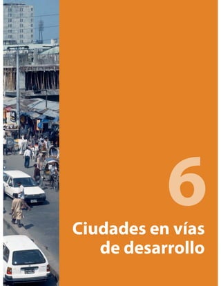 Ciudades en vías
de desarrollo
6
 