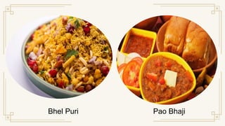 Bhel Puri Pao Bhaji
 