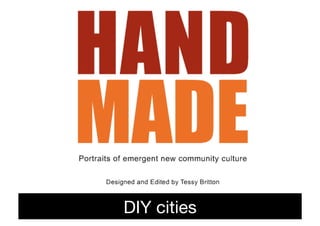DIY cities
         !
 