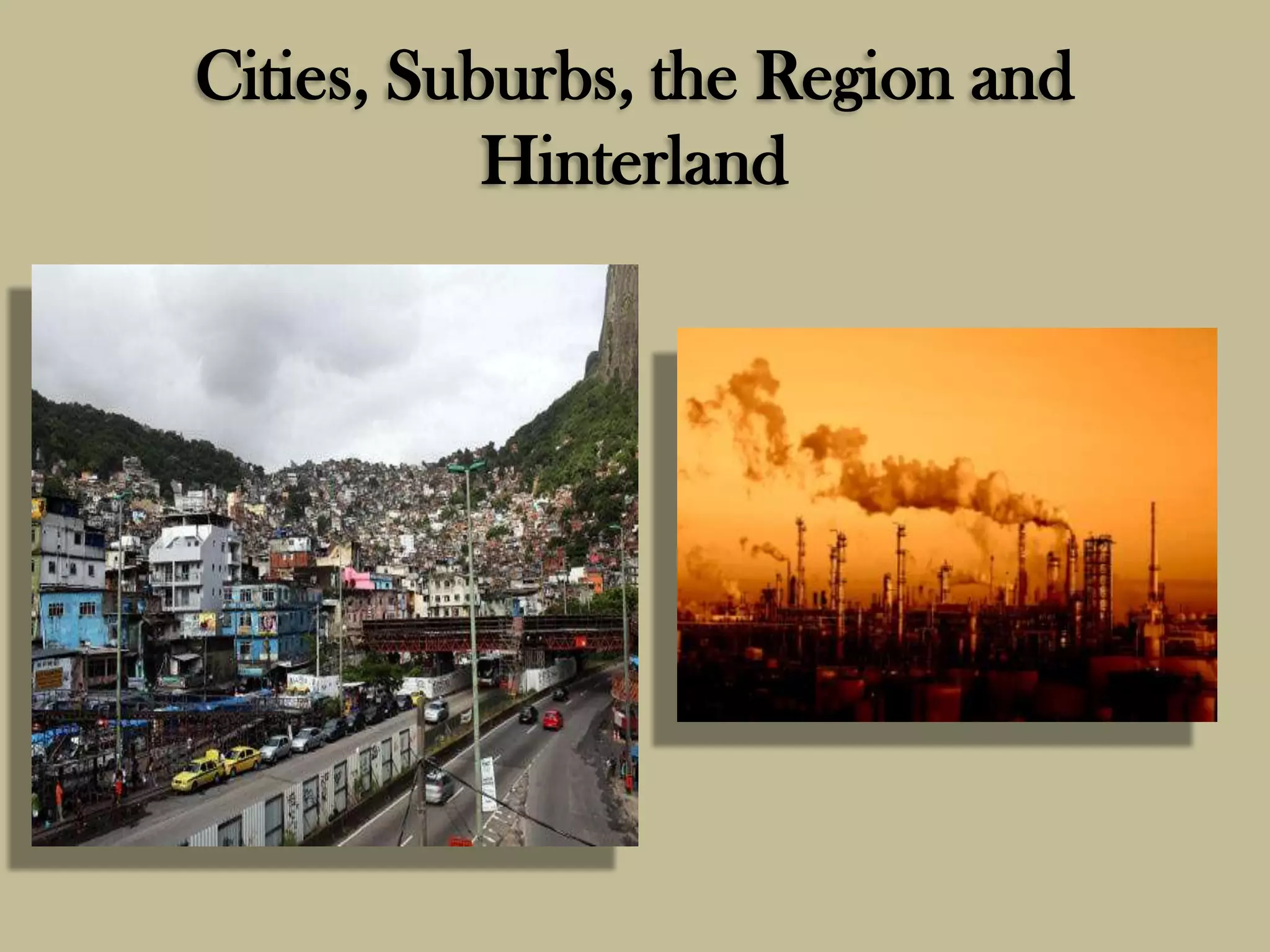Hinterland Examples Cities, Suburbs, the Region and Hinterland | PPTX