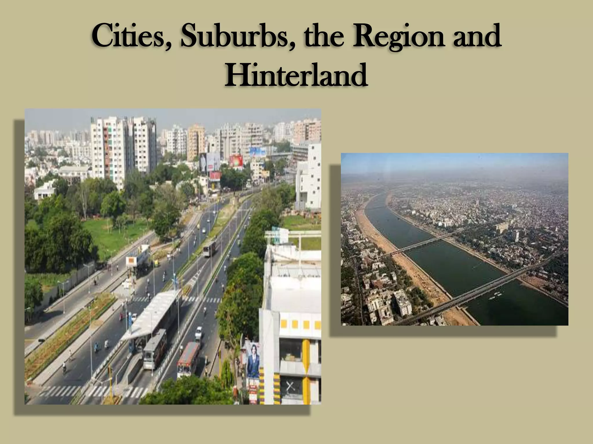 Hinterland Examples Cities, Suburbs, the Region and Hinterland | PPTX