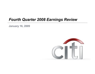 Fourth Quarter 2008 Earnings Review
January 16, 2009
 