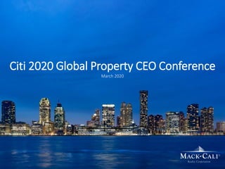 Citi 2020 Global Property CEO Conference
March 2020
 