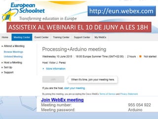 http://eun.webex.com
ASSISTEIX AL WEBINARI EL 10 DE JUNY A LES 18H
 