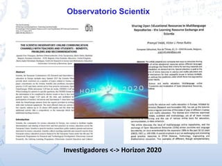 Observatorio Scientix
Investigadores <-> Horizon 2020
 