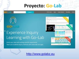 Proyecto: Go-Lab
http://www.golabz.eu
 