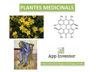 PLANTES MEDICINALS
http://www.tecnologies.net/?page_id=391
 