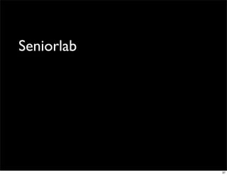 Seniorlab




            37
 