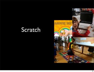 Scratch




          42
 