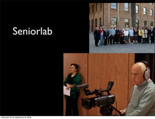 Seniorlab




miércoles 30 de septiembre de 2009
 