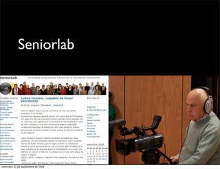 Seniorlab




miércoles 30 de septiembre de 2009
 
