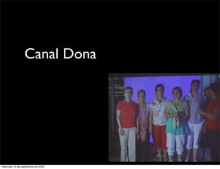 Canal Dona




miércoles 30 de septiembre de 2009
 