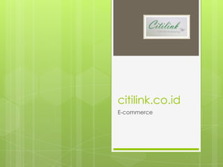 citilink.co.id
E-commerce
 