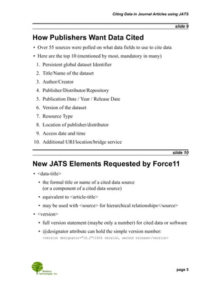 slide 9
How Publishers Want Data Cited
• Over 55 sources were polled on what data fields to use to cite data
• Here are th...