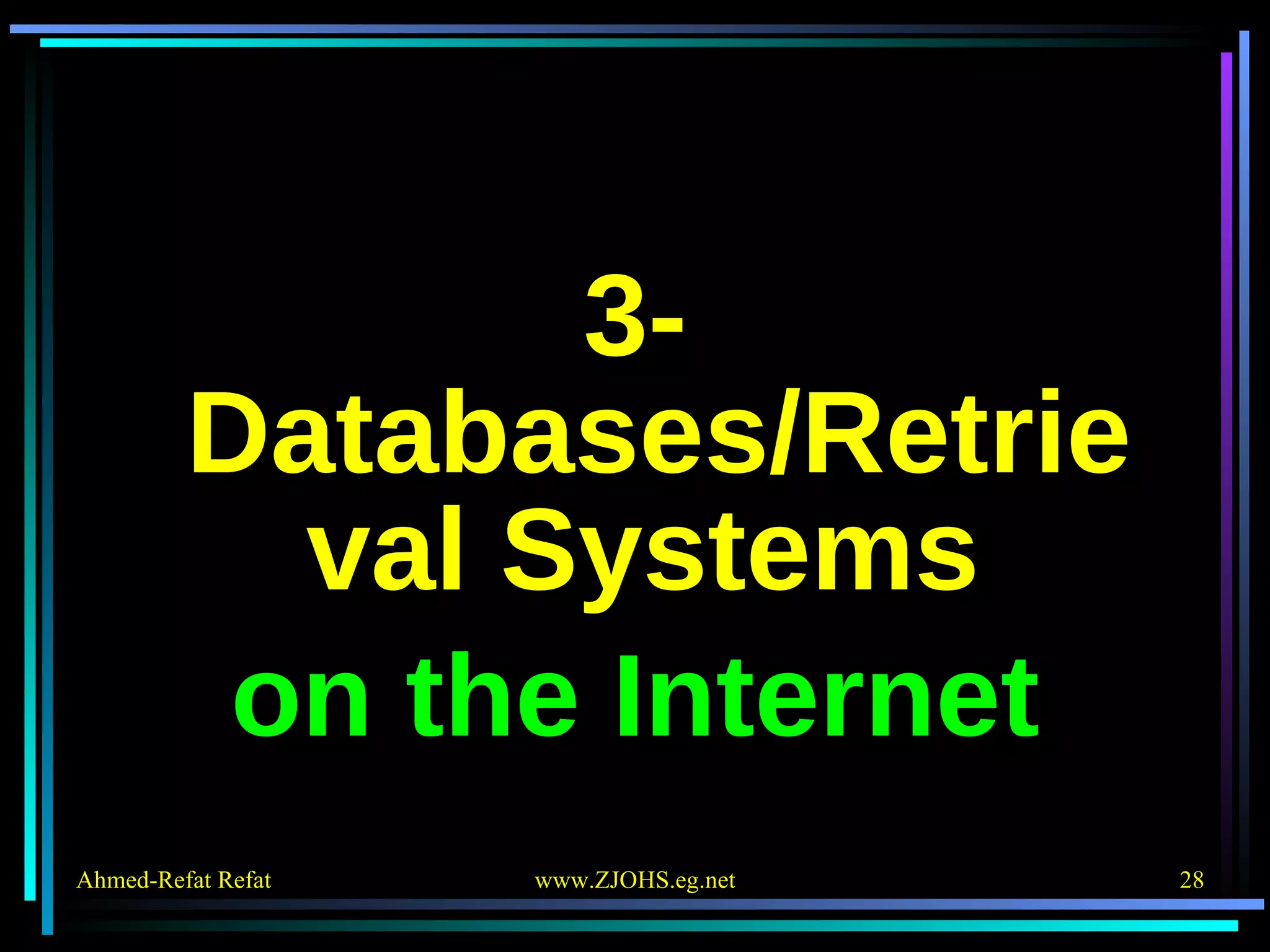 3- Databases/Retrieval Systems  on the Internet 