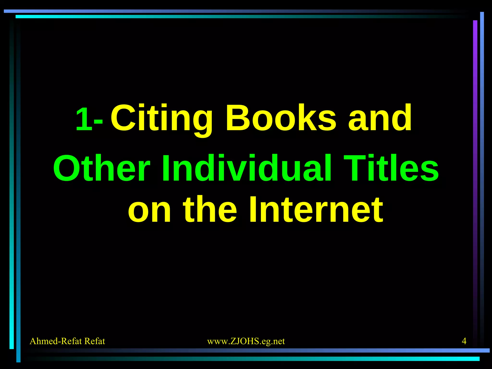 1-   Citing Books and  Other Individual Titles  on the Internet 