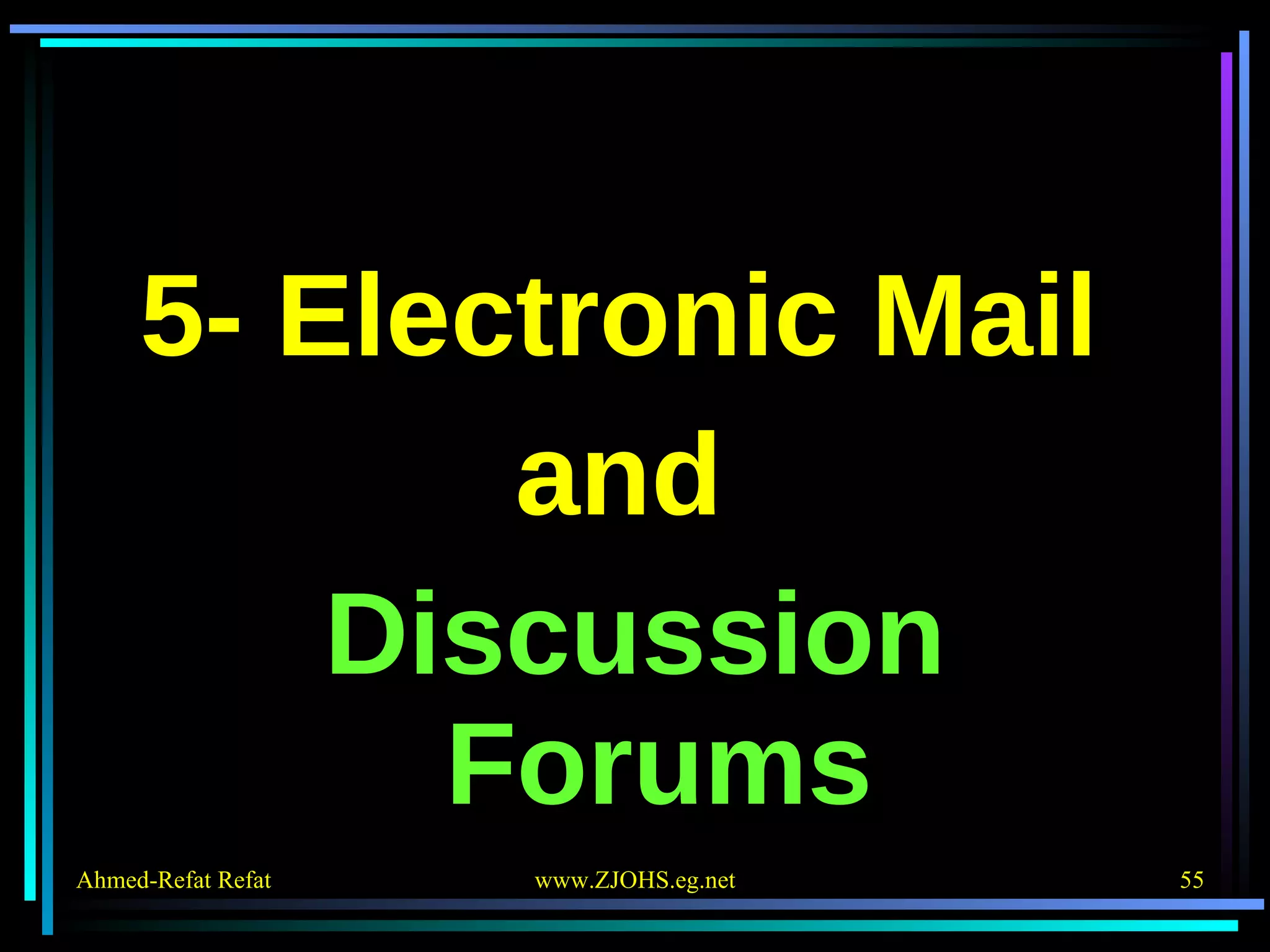 5- Electronic Mail  and  Discussion Forums 