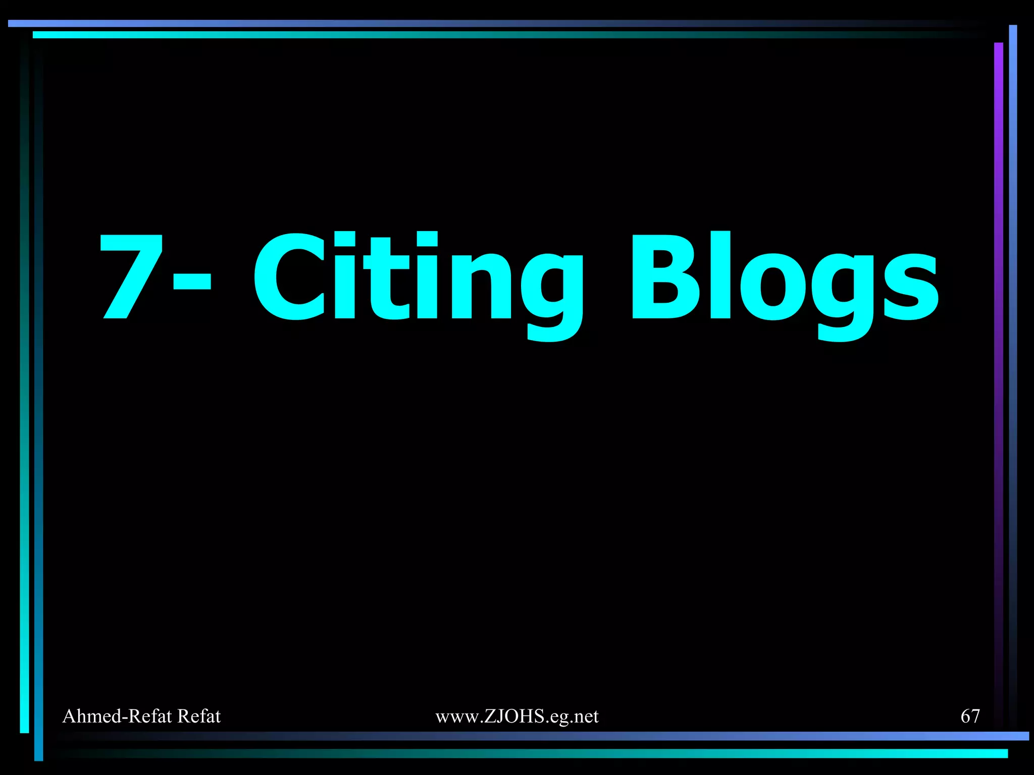 7- Citing Blogs 