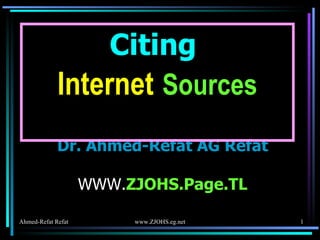 Dr. Ahmed-Refat AG Refat WWW. ZJOHS.Page.TL ,[object Object],[object Object]