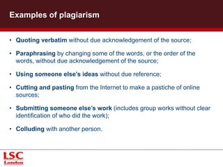 Examples of plagiarism 
(Indiana University 
Bloomington, 
2005) 
 
