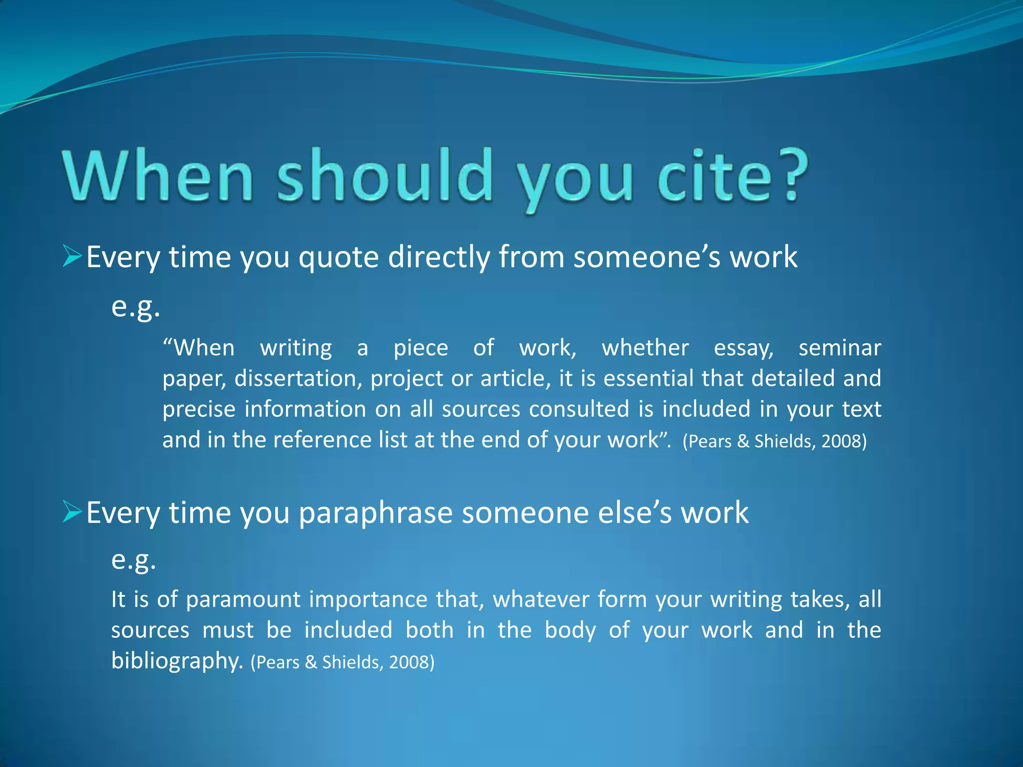 To acknowledge that you are quoting from someone else’s work