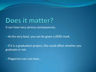 Does it matter?If you do not acknowledge where you got your information from, it is calledPLAGIARISMwhich meansSTEALING SOMEONE ELSE’S WORK