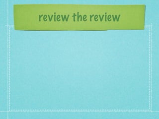 review the review
 