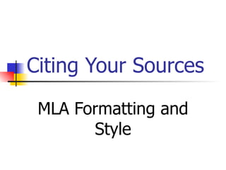Citing Your Sources MLA Formatting and Style 