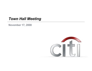 Town Hall Meeting
November 17, 2008
 