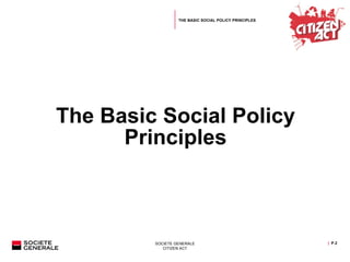 The Basic Social Policy Principles |  P.2 THE BASIC SOCIAL POLICY PRINCIPLES 