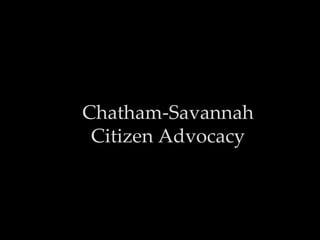 Chatham-Savannah
 Citizen Advocacy
 