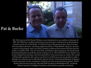Pat & Burke

       Mr. Pat Lyons and Mr. Burke Whitney were introduced to one another in January of
       2001. Mr. Whit...