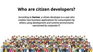 Leverage the power of citizen development with low-code.