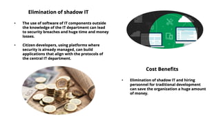 Leverage the power of citizen development with low-code.