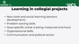 • New tools and social learning (sensors
development)
• Problem solving skills
• Issue specific (what is being measured an...