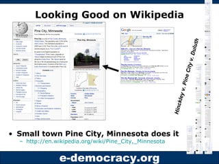 Looking Good on Wikipedia <ul><li>Small town Pine City, Minnesota does it </li></ul><ul><ul><li>http://en.wikipedia.org/wi...