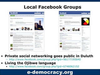 Local Facebook Groups <ul><li>Private social networking goes public in Duluth  </li></ul><ul><ul><li>http://www.facebook.c...
