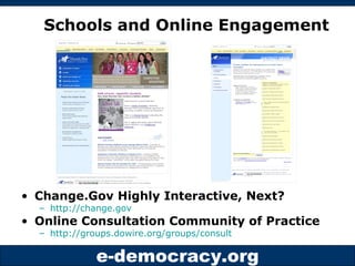 Schools and Online Engagement <ul><li>Change.Gov Highly Interactive, Next? </li></ul><ul><ul><li>http://change.gov   </li>...