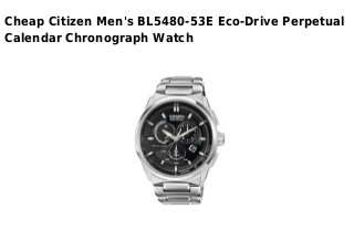 Cheap Citizen Men's BL5480-53E Eco-Drive Perpetual
Calendar Chronograph Watch
 