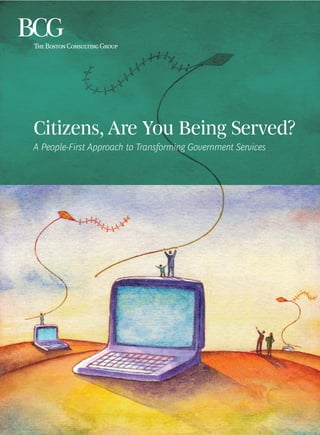 Citizens, Are You Being Served?
A People-First Approach to Transforming Government Services
 