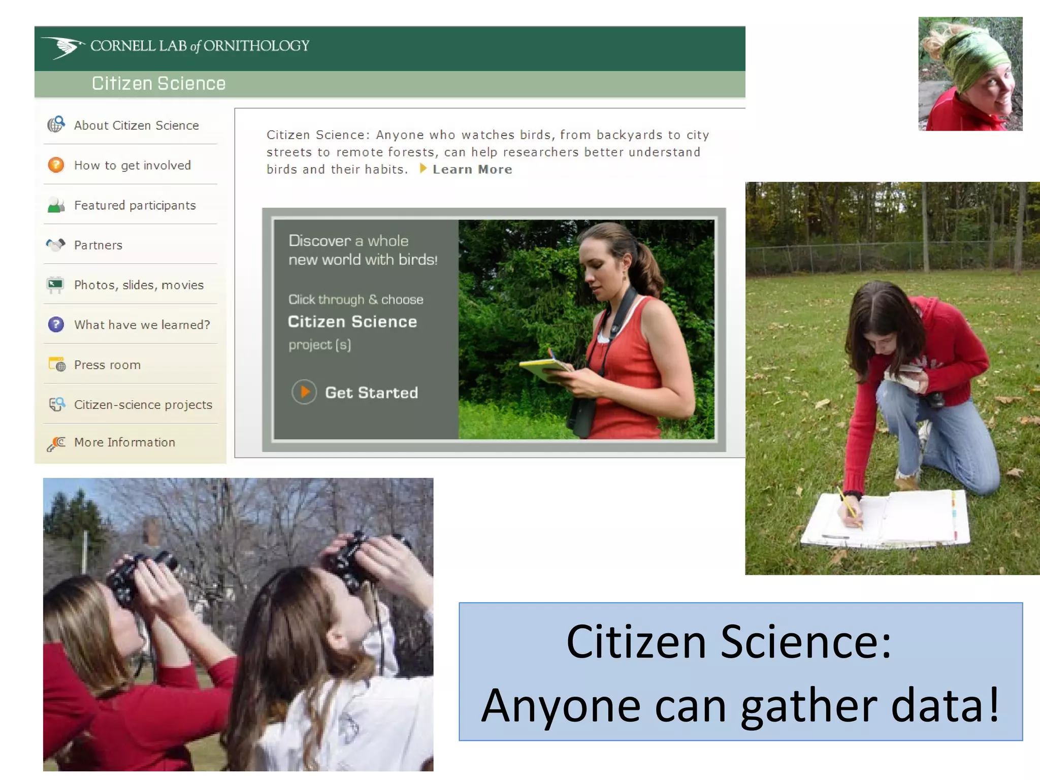 Citizen Science:  Anyone can gather data! 