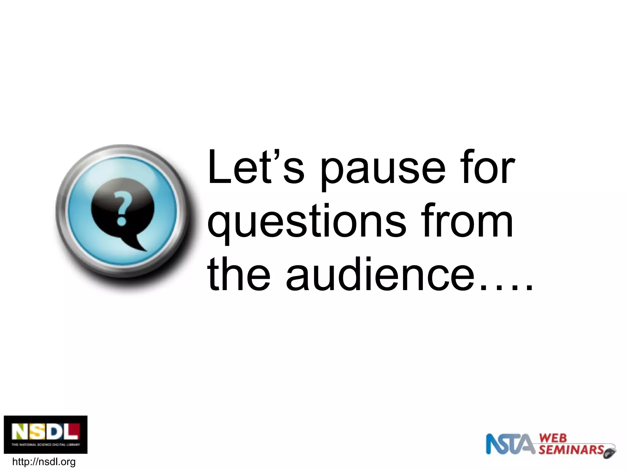 Let’s pause for questions from the audience…. http://nsdl.org 