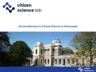 An introduction to Citizen Science in Astronomy
 