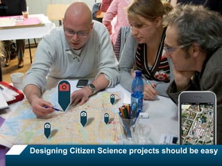 Designing Citizen Science projects should be easy
