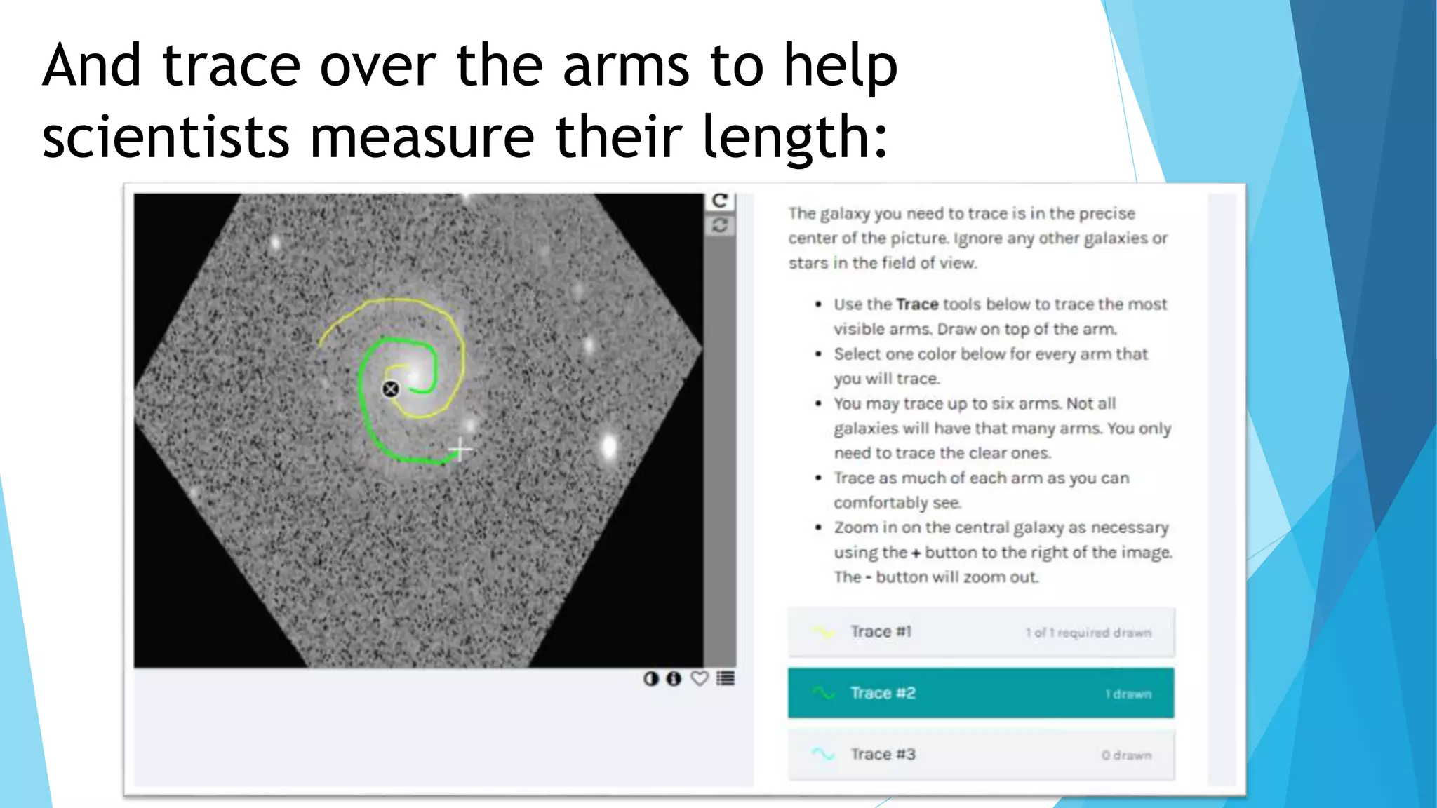 And trace over the arms to help
scientists measure their length:
 